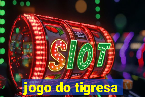 jogo do tigresa